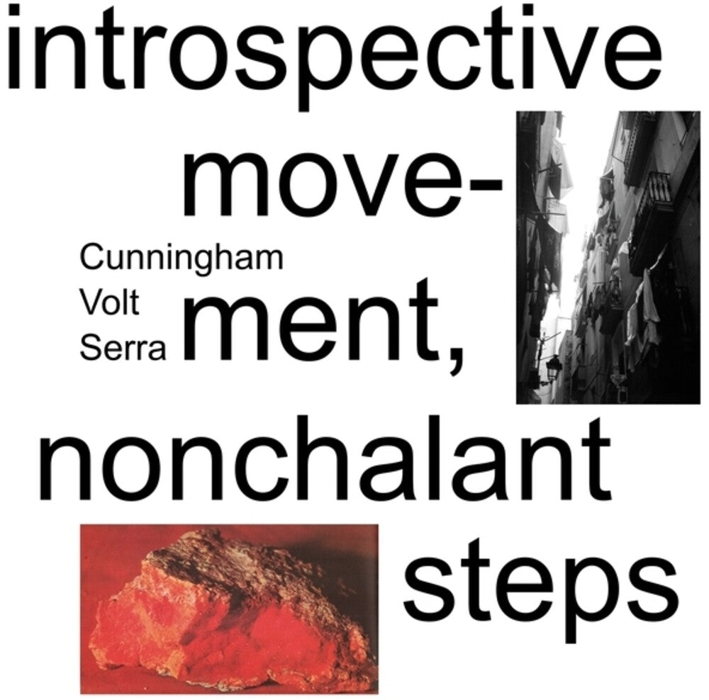 Cunningham / Volt / Serra - Introspective Movement Nonchalant Steps [LP]