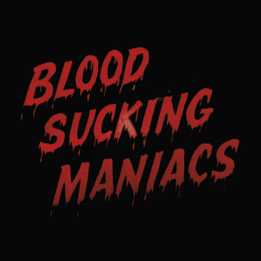 Blood Sucking Maniacs - Blood Sucking Maniacs [CD]