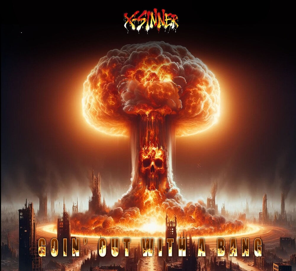 X-Sinner - Goin' Out With A Bang (Wal) (Eco) [CD]