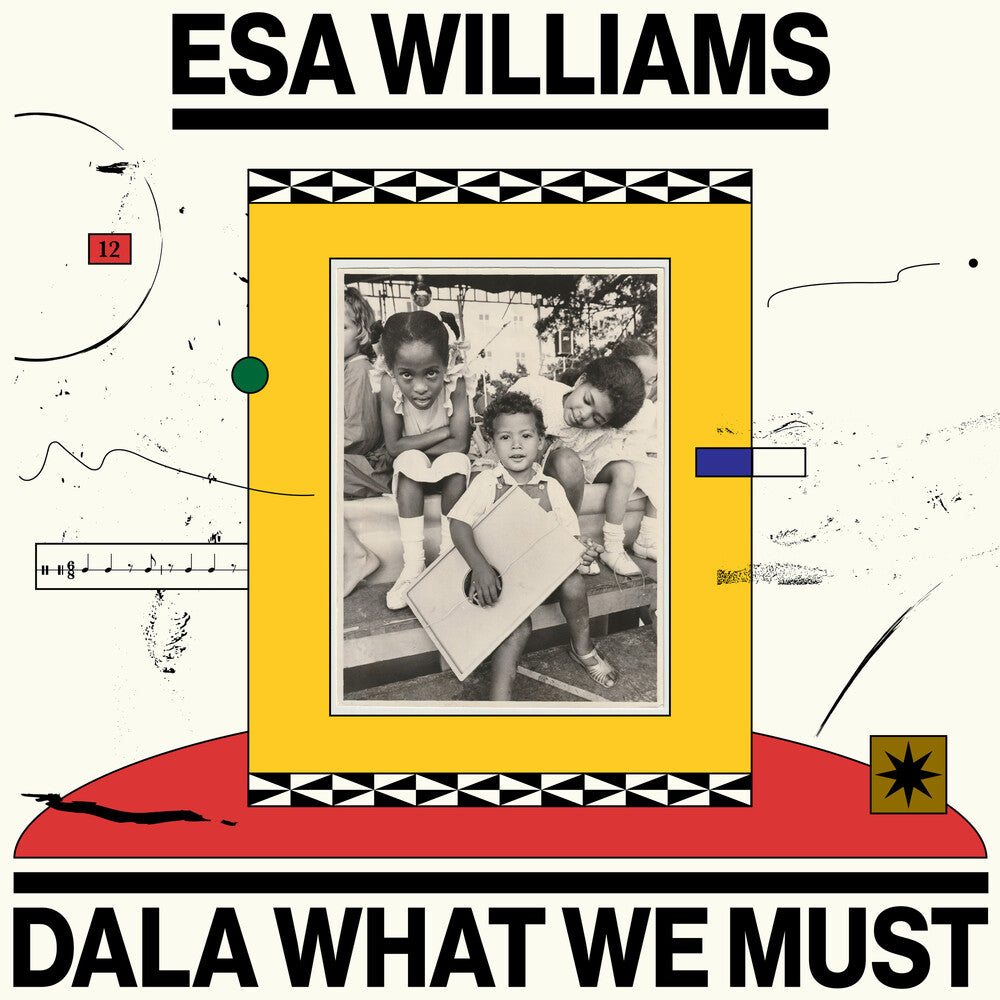 Pre-Order: Esa Williams - Dala What We Must [LP]