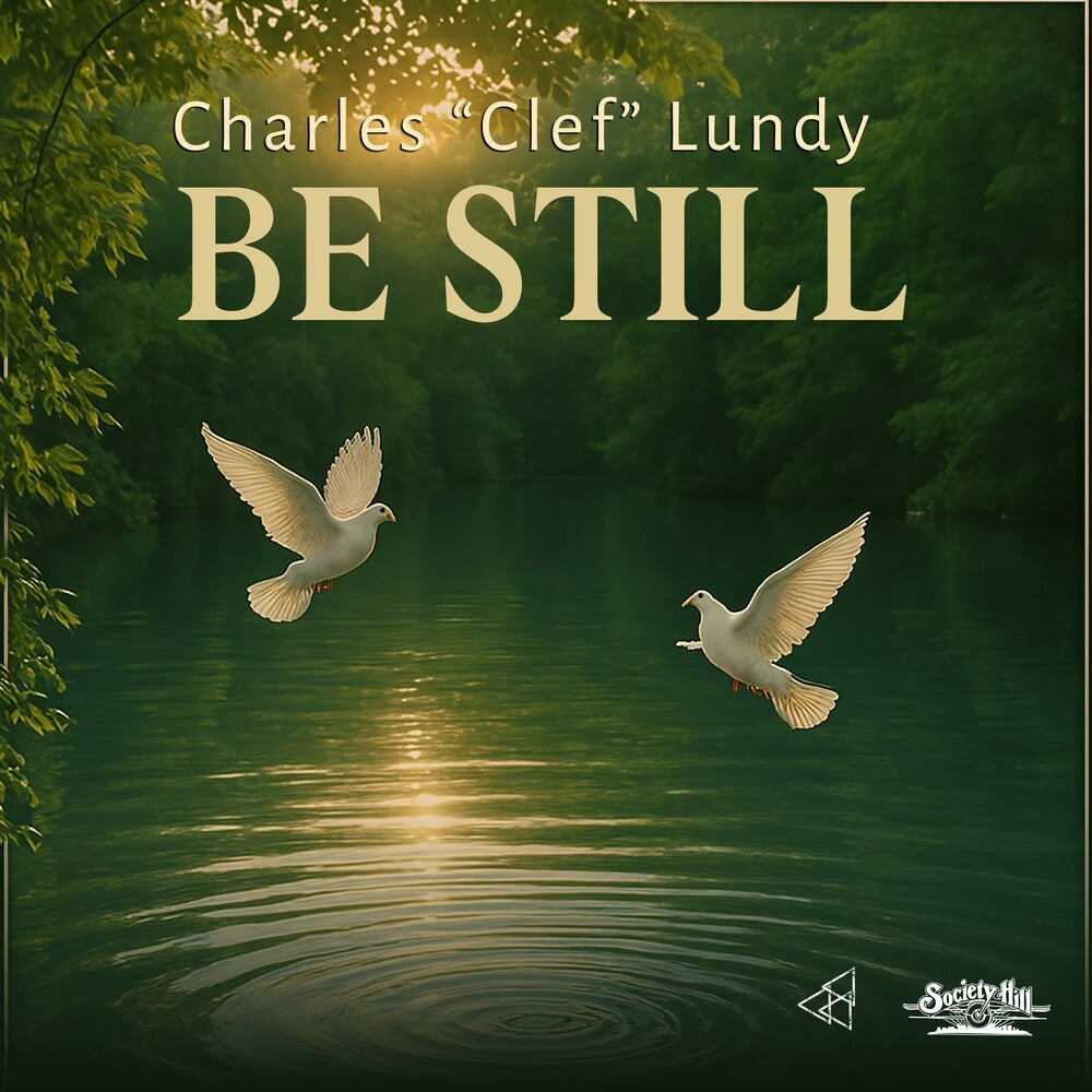 Lundy, Charles Clef - Be Still [CD]