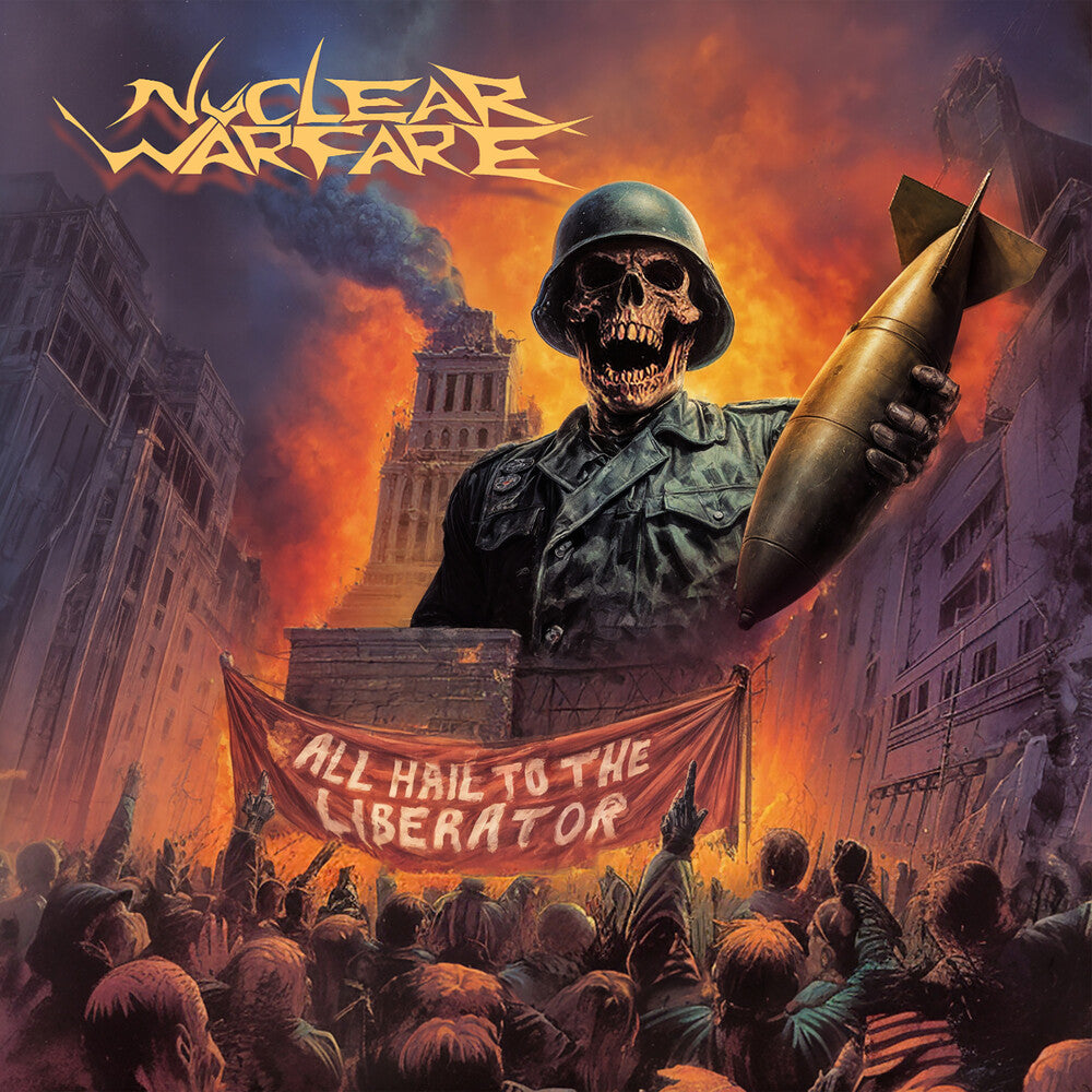 Pre-Order: Nuclear Warfare - All Hail To The Liberator [CD]