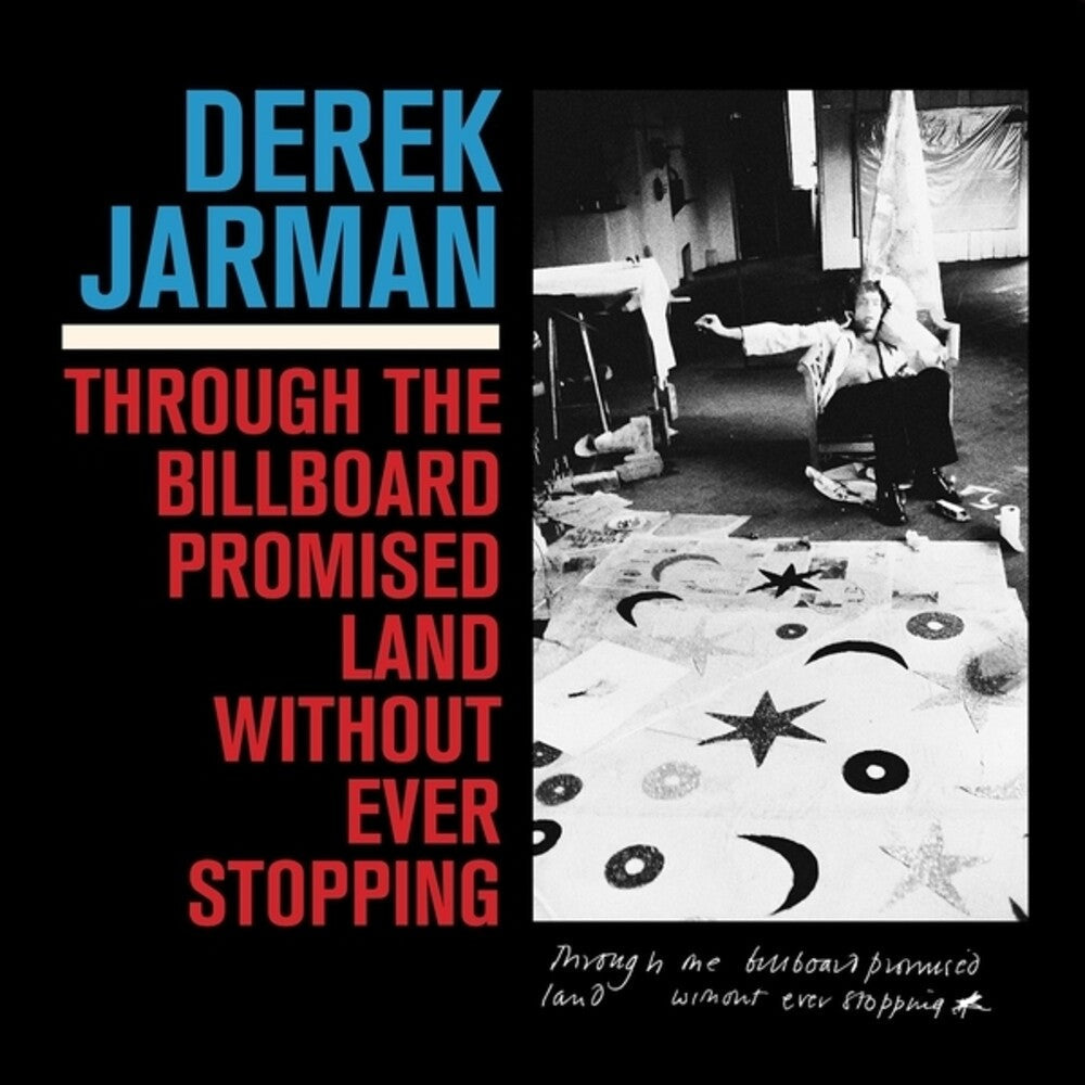 Derek Jarman - Through The Billboard Promised Land Without Ever [LP]