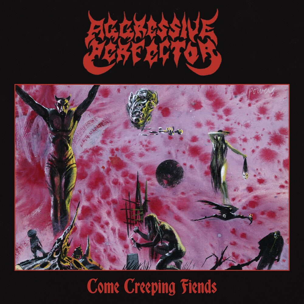 Aggressive Perfector - Come Creeping Fiends (Uk) [CD]