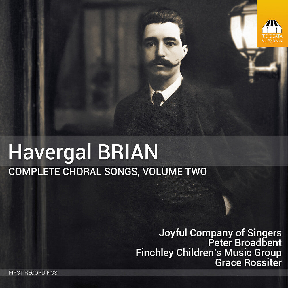 Joyful Company Of Singers - Havergal Brian: Complete Choral Songs Vol. 2 [CD]