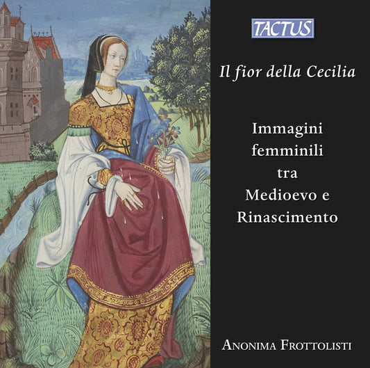 Anonima Frottolisti - Il Fior Della Cecilia - Images Of Women Between Th [CD]