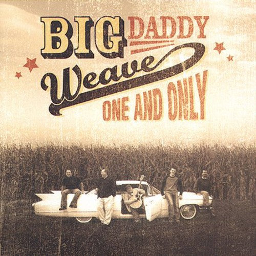Big Daddy Weave - One and Only Music CD
