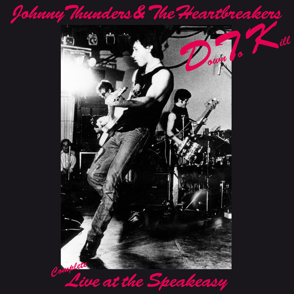Johnny Thunders  & The Heartbreakers - Down To Kill: The Complete Live At The Speakeasy [LP]