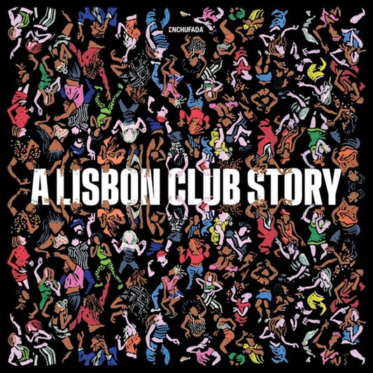 Enchufada: A Lisbon Club Story / Various - Enchufada: A Lisbon Club Story / Various [LP]