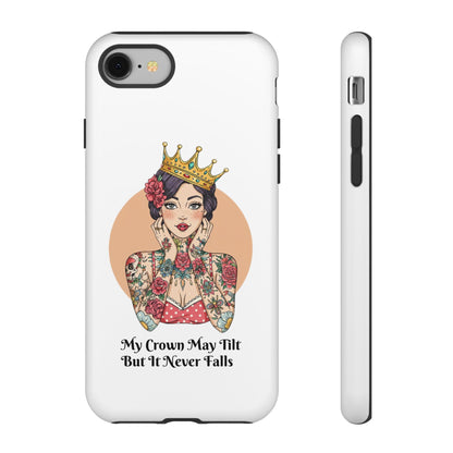 My Crown Never Falls Tattooed Girl Tough Phone Case