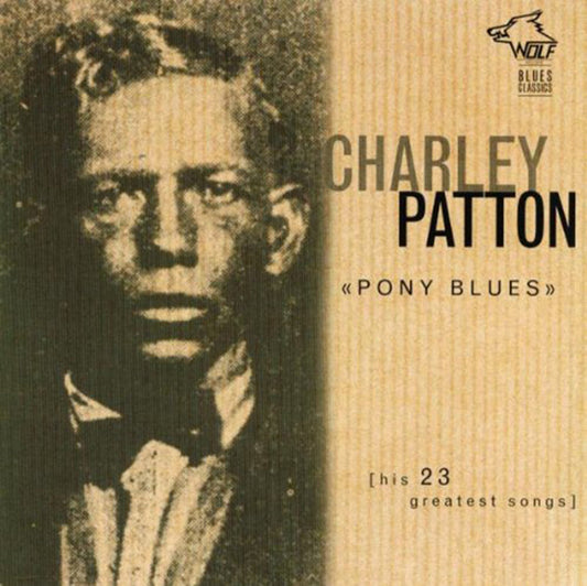 Charley Patton - Pony Blues: His 23 Greatest Songs [CD]