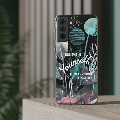 Believe in Yourself Flexi Phone Case