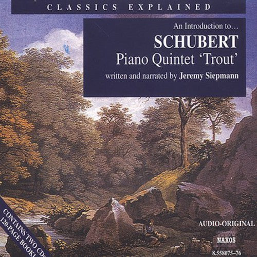 Jeremy Siepmann - Piano Quintet (Trout): Introduction to Schubert [2 CD]