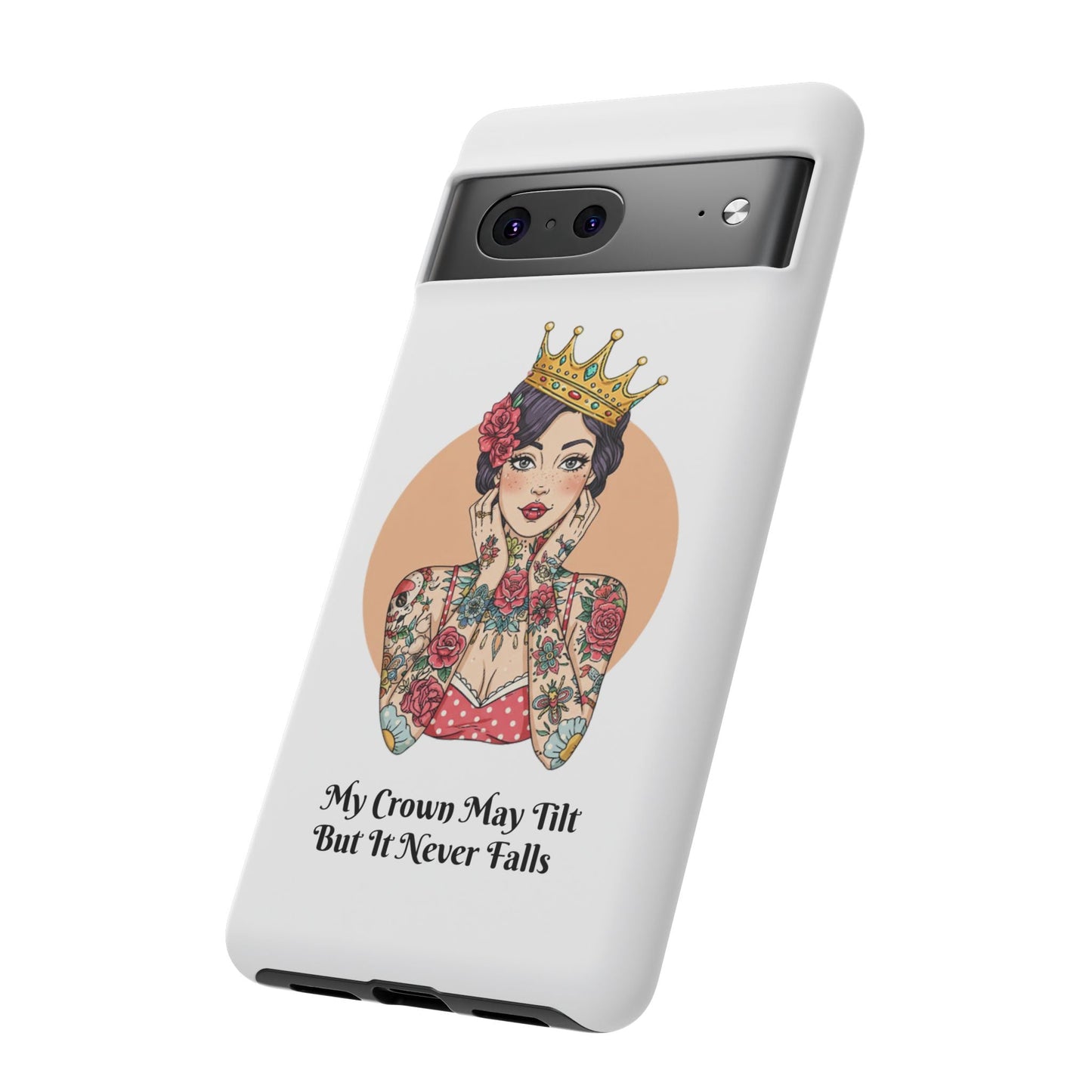 My Crown Never Falls Tattooed Girl Tough Phone Case