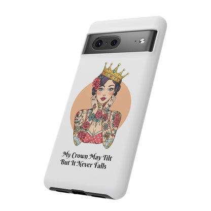 My Crown Never Falls Tattooed Girl Tough Phone Case