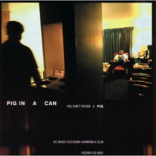 Pig In A Can - You Can't Poison A Pig Music CD