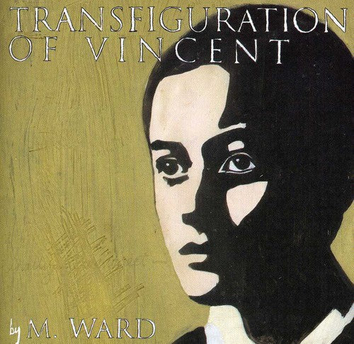M. Ward - Transfiguration of Vincent [CD]
