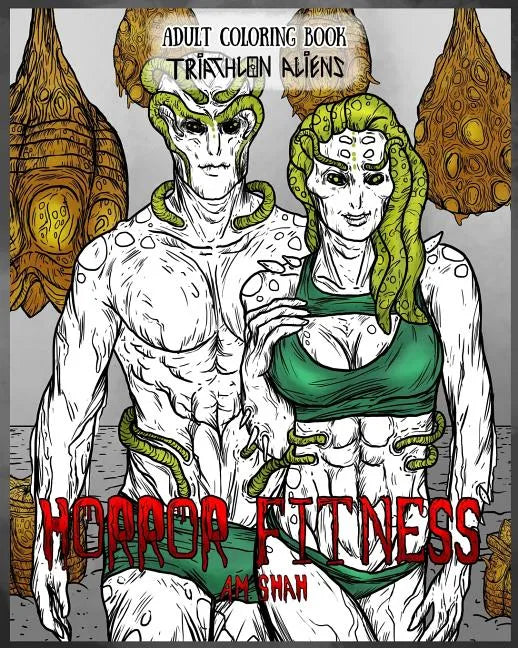 Adult Coloring Book Horror Fitness: Triathlon Aliens - Paperback