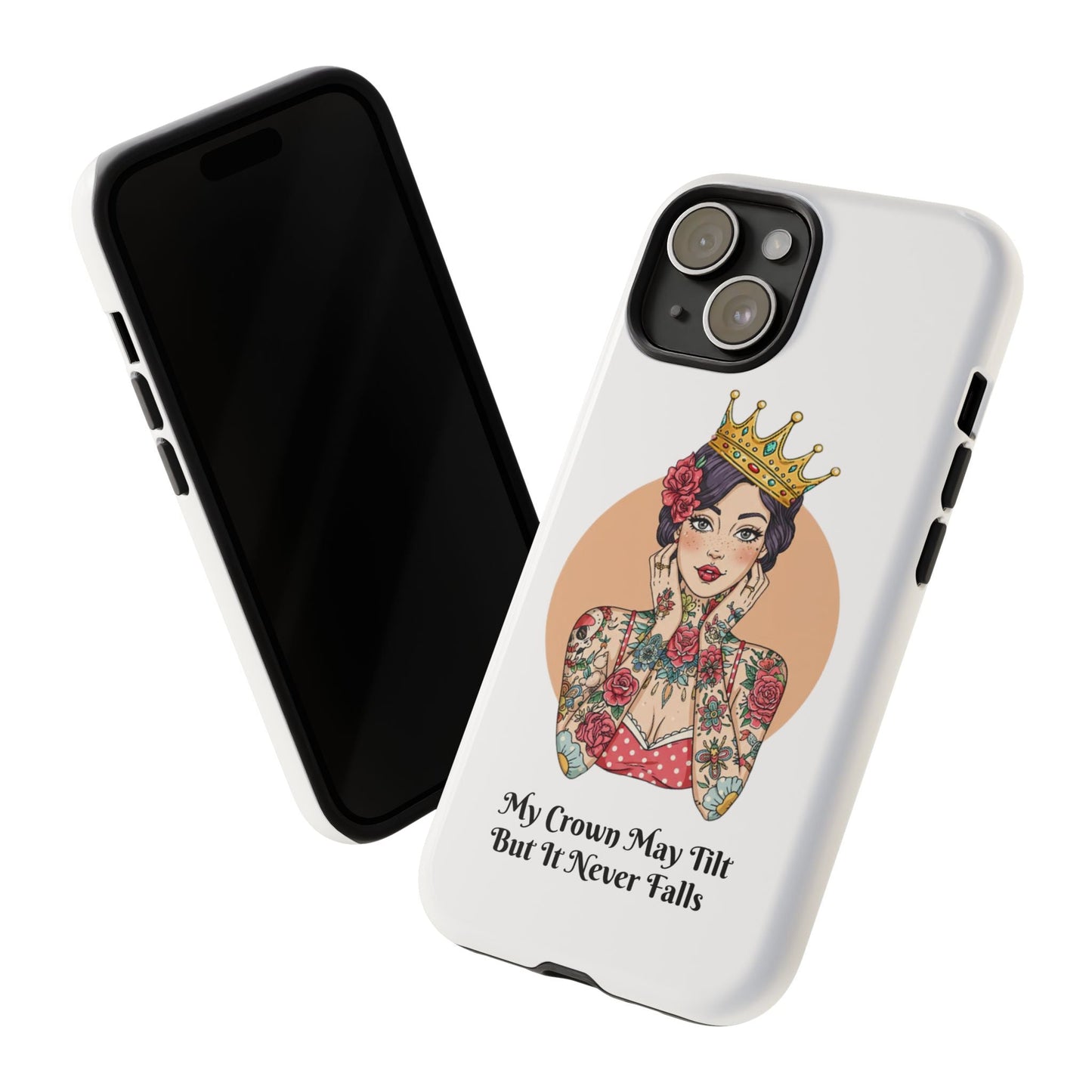 My Crown Never Falls Tattooed Girl Tough Phone Case
