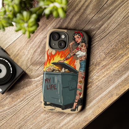 My Life is a Dumpster Fire Tough Phone Case
