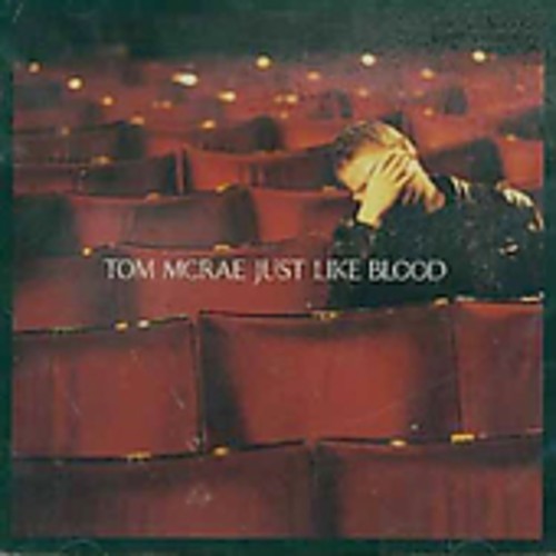 Tom Mcrae - Just Like Blood [Import]