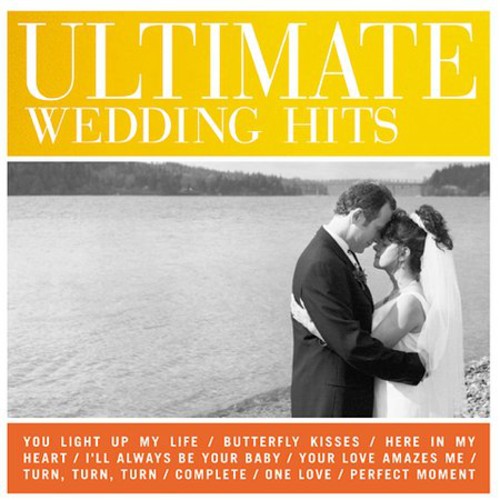 Ultimate Wedding Hits - Ultimate Wedding Hits [CD]
