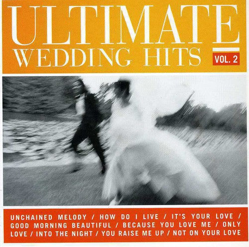 Ultimate Wedding Hits - Ultimate Wedding Hits, Vol.2 [CD]