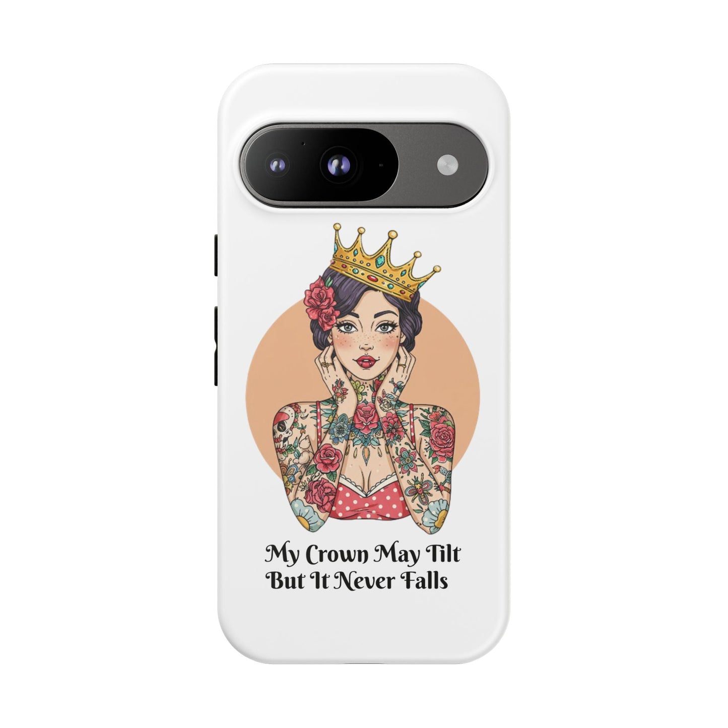My Crown Never Falls Tattooed Girl Tough Phone Case
