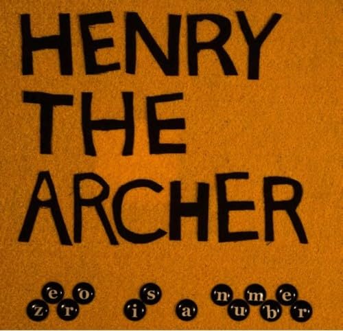 Henry The Archer - Zero Is a Number [LP] Vinyl Record