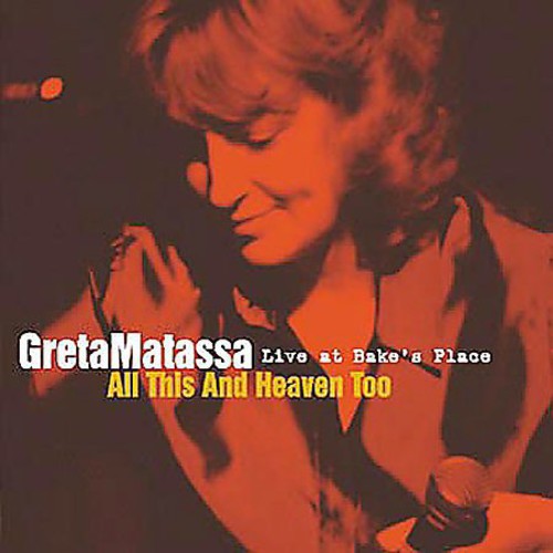Greta Matassa - All This and Heaven Too: Live At Bake's Place [CD]