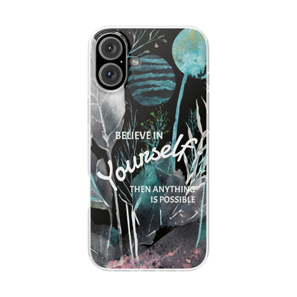 Believe in Yourself Flexi Phone Case