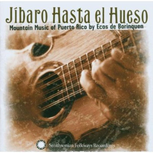 Jibaro Hasta El Hueso - Mountain Music of Puerto Rico Music CD