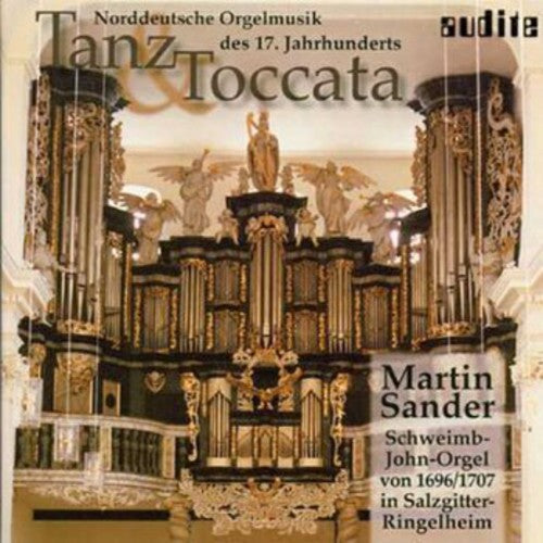 Martin Sander - Dance & Toccata North German Organ 17th Ctry / Various Music CD