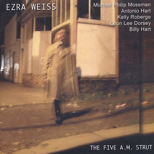 Ezra Weiss - Five A.M. Strut [CD]