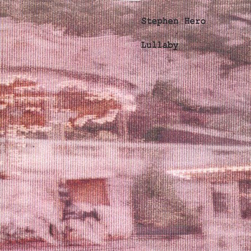 Stephen Hero - Lullaby [CD]
