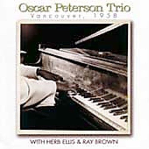 Oscar Peterson - Vancouver 1958 [CD]