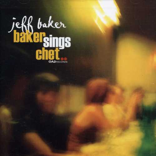 Jeff Baker - Baker Sings Chet [CD]