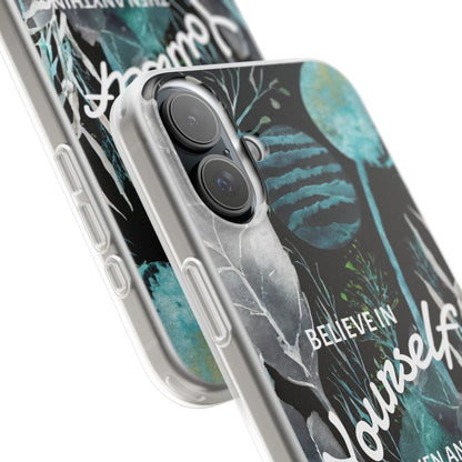 Believe in Yourself Flexi Phone Case