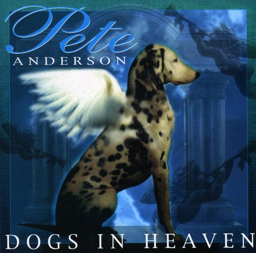 Anderson,pete - Dogs In Heaven - Music CD