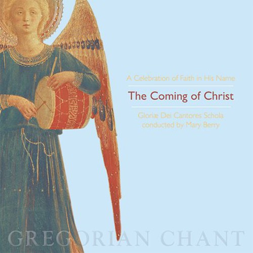 Gloriae Dei Cantores Schola - Coming of Christ-A Celebration of Faith in His Name [CD]