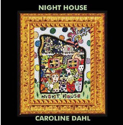 Caroline Dahl - Night House Music CD