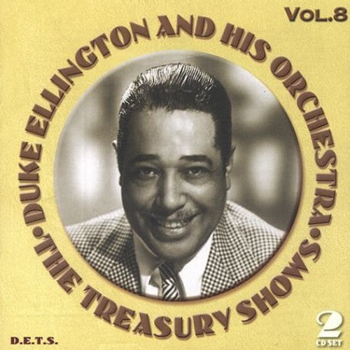 Duke Ellington & His Orchestra - Treasury Shows, Vol. 8 [2 CD]