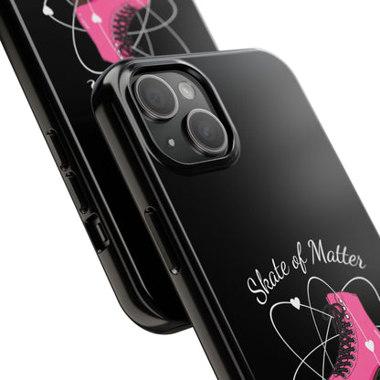 Skate of Matter Tough Phone Case