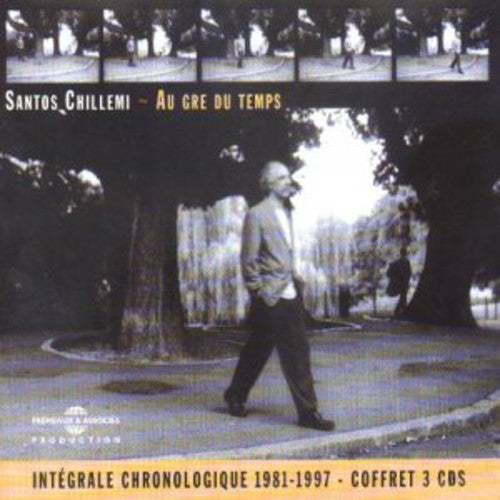 SANTOS CHILLEMI - Au Gre Du Temps [3 CD]