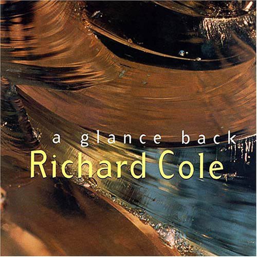 RICHARD COLE - A Glance Back Music CD
