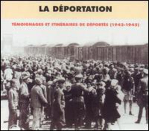 La Deportation/Testimony & Historical Achives 1 - La Deportation/Testimony & Historical Achives 1942 [CD]