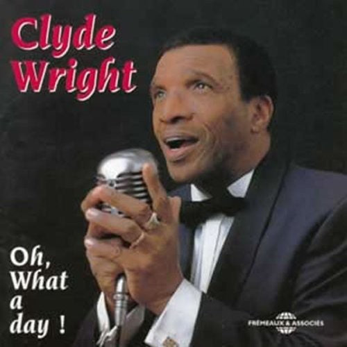 CLYDE WRIGHT - Oh What A Day Music CD