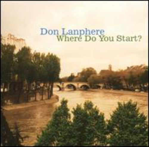 Don Lanphere - Where Do You Start? [CD]