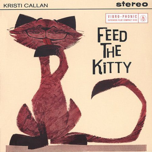 Kristi Callan - Feed the Kitty [CD]