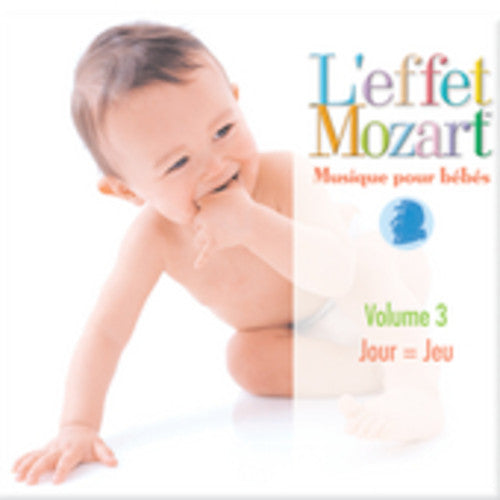 L'Effet / Mozart / Campbell - Musique Pour Bebes 3: Jour=Jeu [CD]